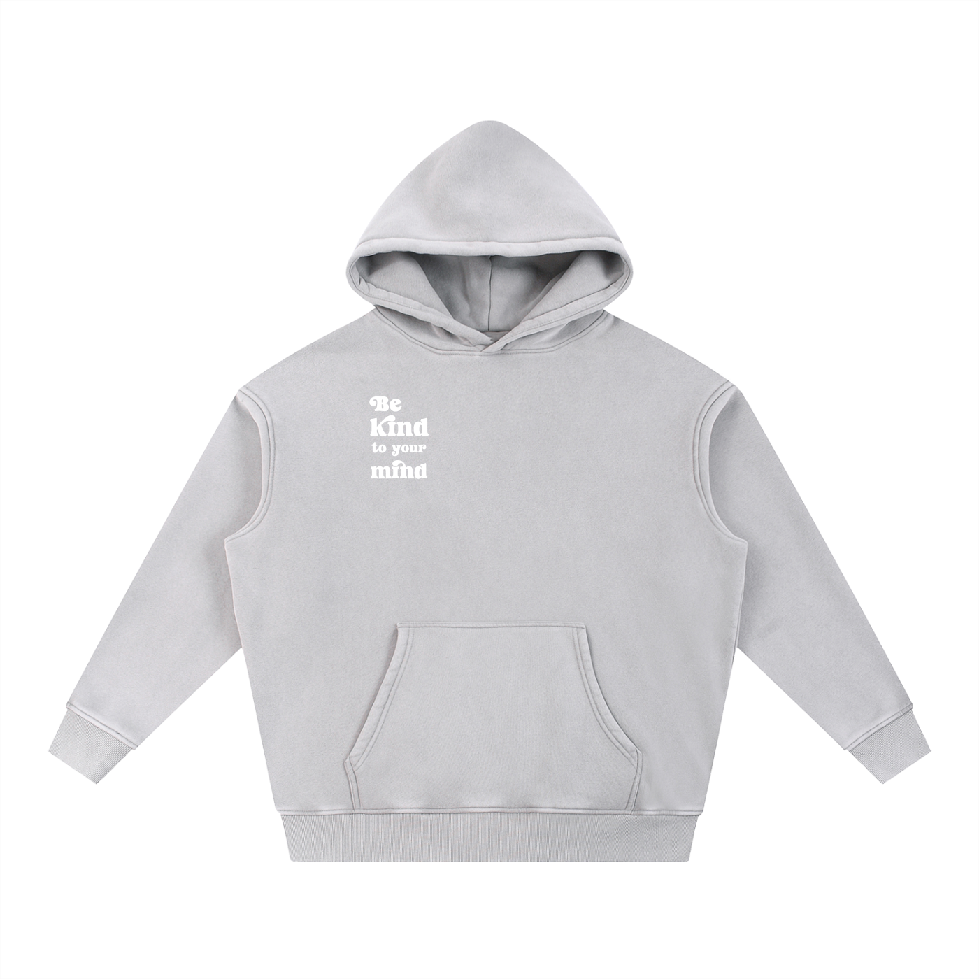 BE KIND TO YOUR MIND Fleece Oversize Hoodie
